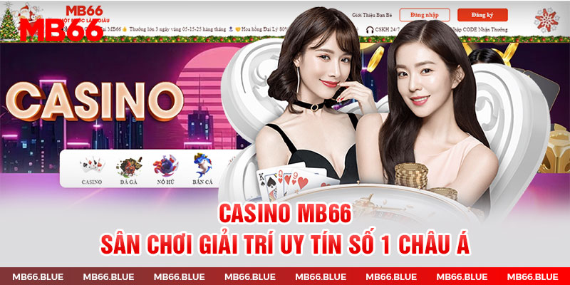 Casino MB66 - Sân Chơi Giải Trí Uy Tín Số 1 Châu Á